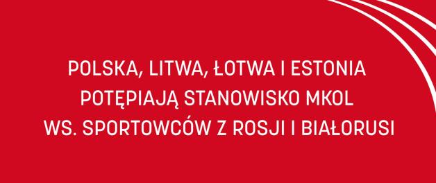 Polska, Litwa, Łotwa i Estonia potępiają działania MKOl w sprawie przywrócenia do rywalizacji sportowców z Rosji i Białorusi
