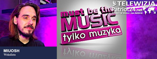 [VIDEO ] Miuosh: Czegoś takiego jak w studiu „Must Be the Music” jeszcze nie przeżyłem. To jest inny świat, to jest rozmach